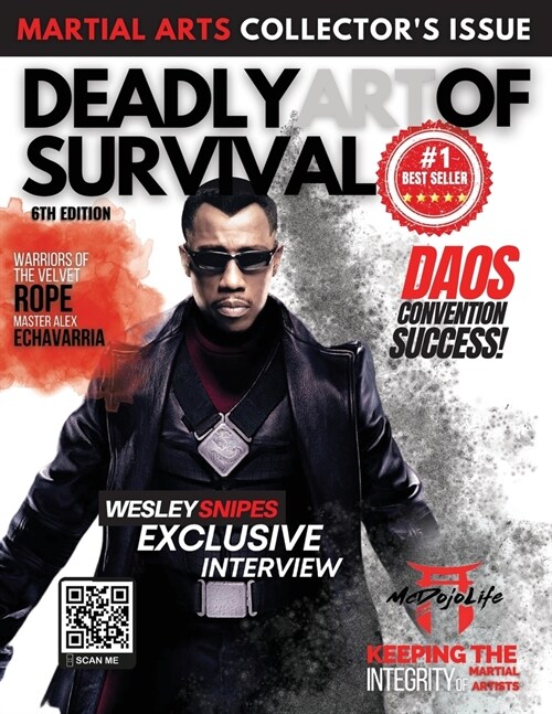 Deadly Art of Survival Magazine 6th Edition: Collectors Series #1 Martial Arts Magazine Worldwide: MMA, Traditional Karate, Kung Fu, Goju-Ryu, and Mo (Paperback)