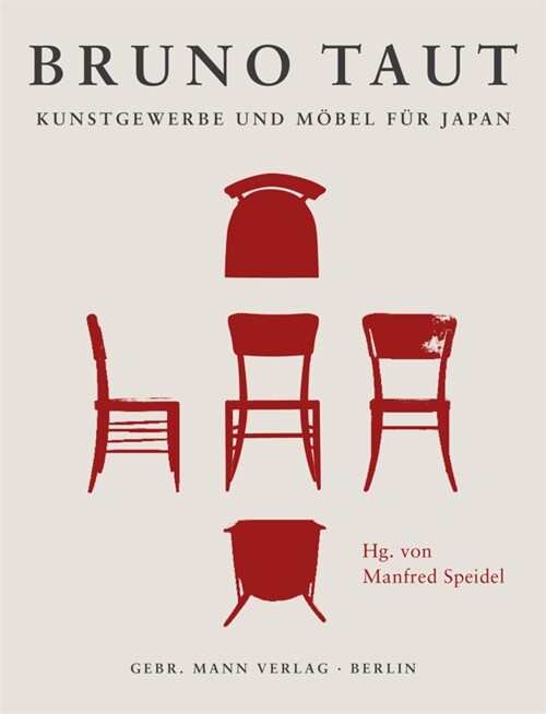 Bruno Taut. Kunstgewerbe Und Mobel Fur Japan: Entwurfe - Produktion - Konzeption (Hardcover)