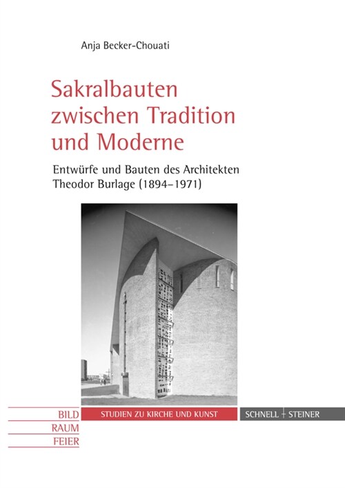 Sakralbauten Zwischen Tradition Und Moderne: Entwurfe Und Bauten Des Architekten Theodor Burlage (1894-1971) (Paperback)