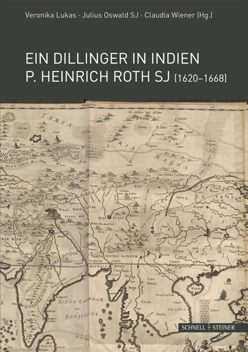 Ein Dillinger in Indien P. Heinrich Roth Sj (1620-1668) (Hardcover)