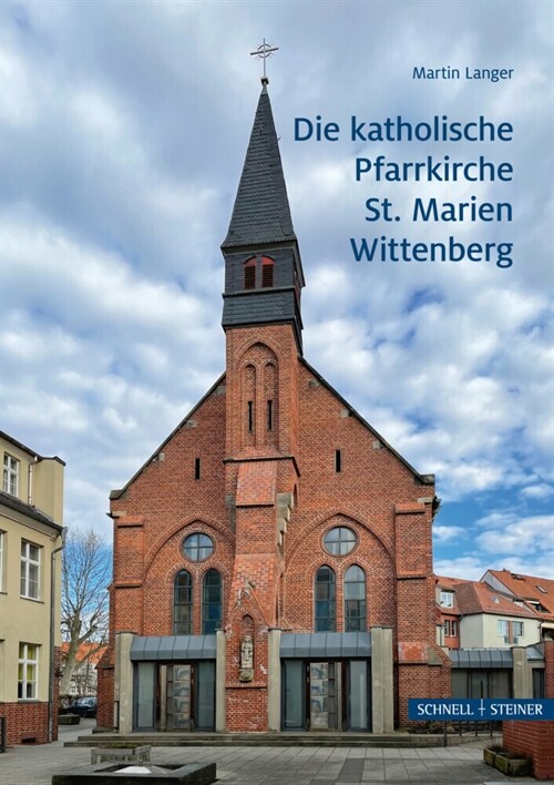 Die Katholische Pfarrkirche St. Marien Wittenberg (Hardcover)