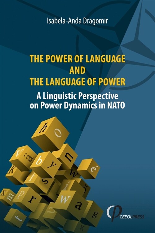 The Power of Language and the Language of Power: A Linguistic Perspective on Power Dynamics in NATO (Paperback)