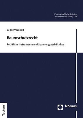 Baumschutzrecht: Rechtliche Instrumente Und Spannungsverhaltnisse (Paperback)