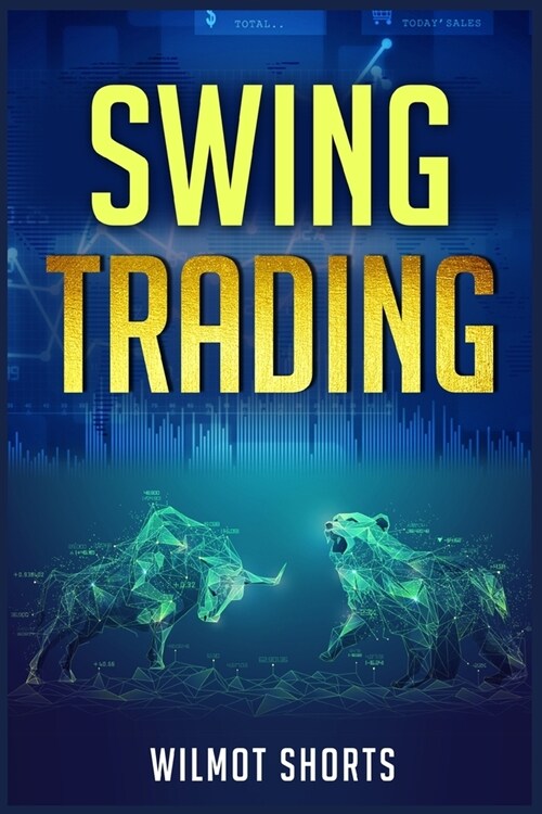Swing Trading: A Step-by-Step Guide on How to Make a Living from Passive Income and Become a Successful Swing Trader (2022 Crash Cour (Paperback)