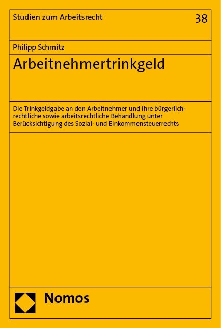 Arbeitnehmertrinkgeld: Die Trinkgeldgabe an Den Arbeitnehmer Und Ihre Burgerlich-Rechtliche Sowie Arbeitsrechtliche Behandlung Unter Berucksi (Paperback)