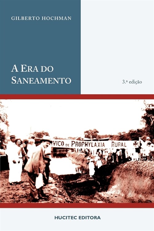 A era do saneamento: as bases da pol?ica de sa?e p?lica no Brasil (Paperback)