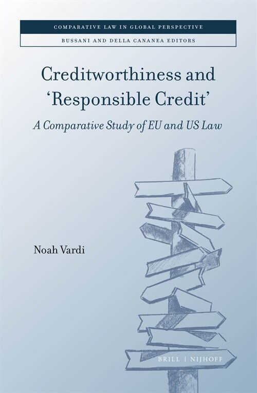 Creditworthiness and Responsible Credit: A Comparative Study of Eu and Us Law (Hardcover)