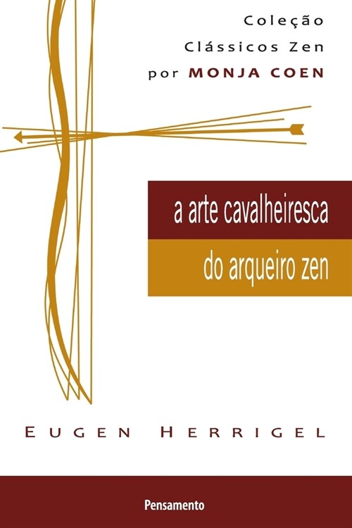 A Arte Cavalheiresca Do Arqueiro Zen (Paperback)