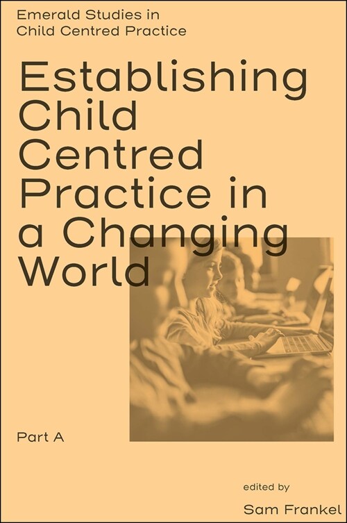 Establishing Child Centred Practice in a Changing World, Part a (Hardcover)