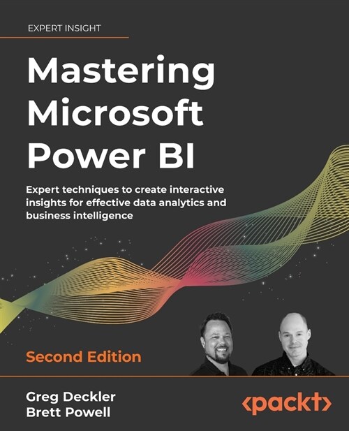 Mastering Microsoft Power BI : Expert techniques to create interactive insights for effective data analytics and business intelligence (Paperback, 2 Revised edition)