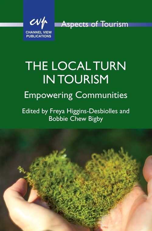 The Local Turn in Tourism : Empowering Communities (Hardcover)