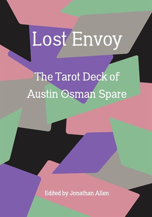 Lost Envoy, revised and updated edition : The Tarot Deck of Austin Osman Spare (Paperback)