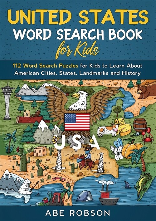 United States Word Search Book for Kids: 112 Word Search Puzzles for Kids to Learn About American Cities, States, Landmarks and History (Word Search f (Paperback)