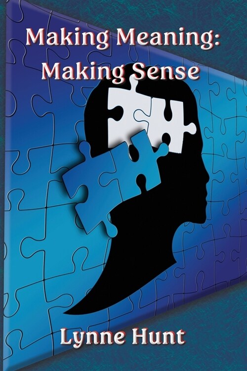 Making Meaning: Making Sense (Paperback)
