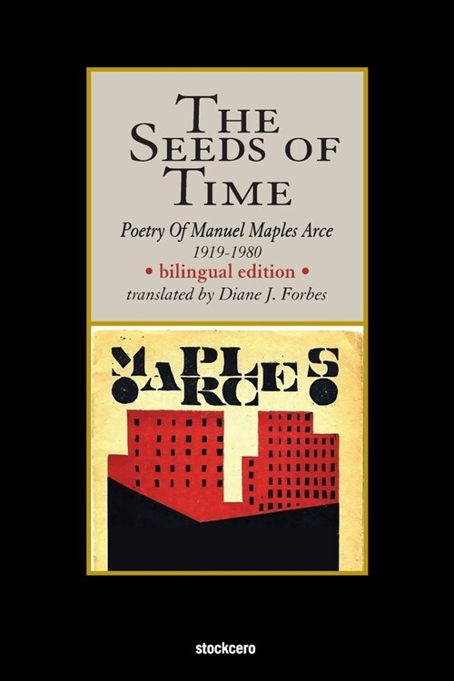 The Seeds of Time: Poetry of Manuel Maples Arce, 1919-1980 (Paperback)
