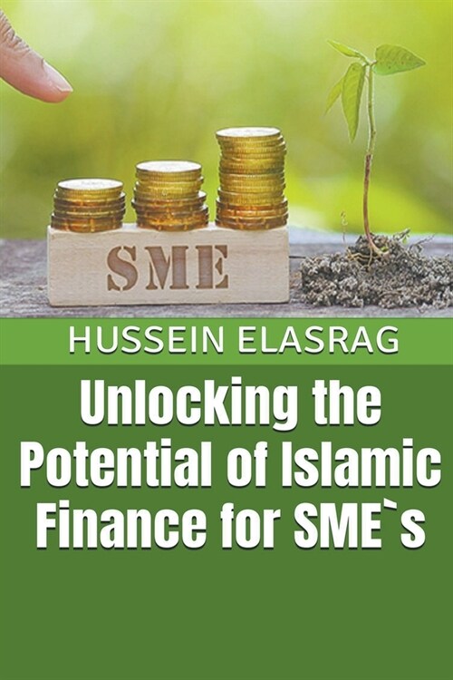 Unlocking the Potential of Islamic Finance for SME`S (Paperback)