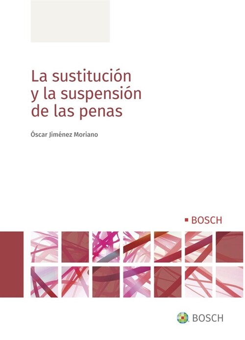 LA SUSTITUCION Y LA SUSPENSION DE LAS PENAS, 1ª ED (Paperback)