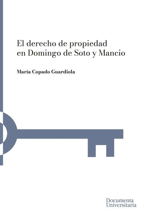 El derecho de propiedad en Domingo de Soto y Mancio (Paperback)
