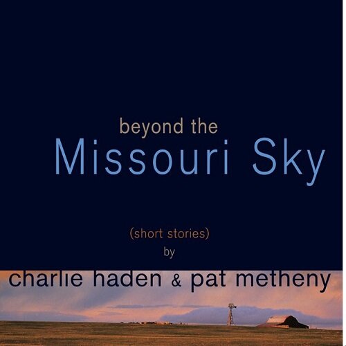 [수입] CHARLIE HADEN & PAT METHENY - BEYOND THE MISSOURI SKY [MQA+HQCD]