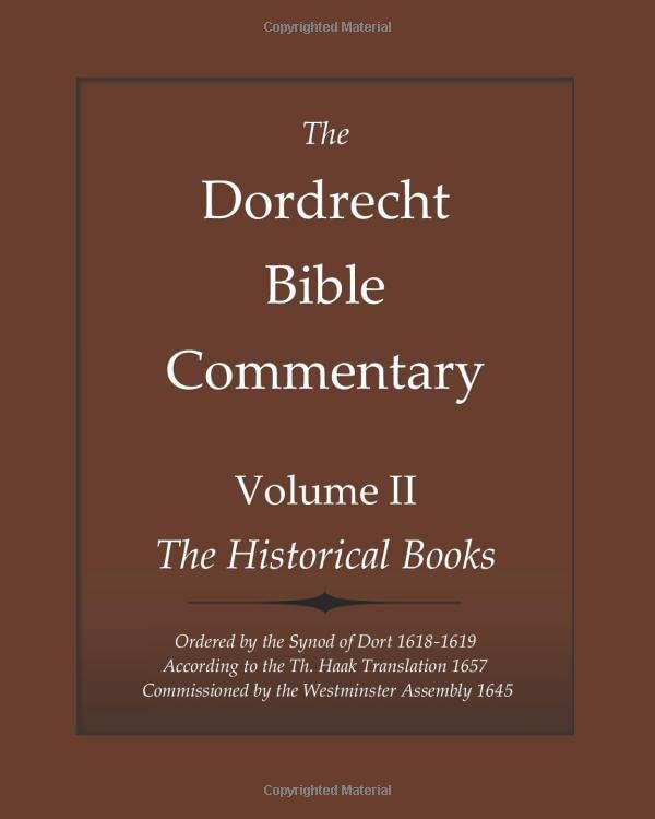 The Dordrecht Bible Commentary: Volume II: The Historical Books (Paperback)