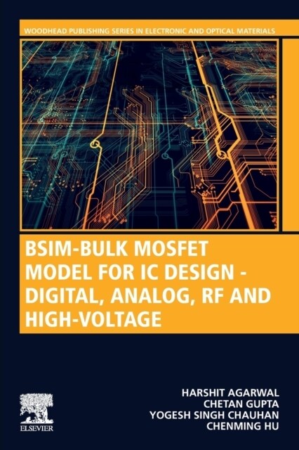 Bsim-Bulk Mosfet Model for IC Design - Digital, Analog, RF and High-Voltage (Paperback)