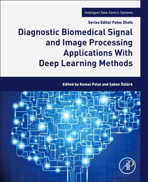 Diagnostic Biomedical Signal and Image Processing Applications with Deep Learning Methods (Paperback)