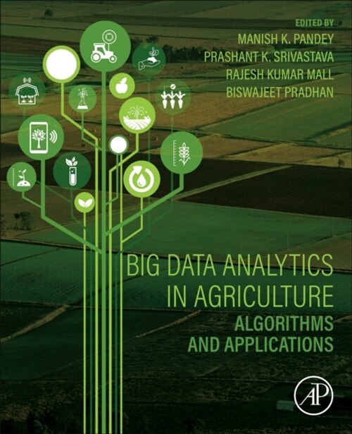 Big Data Analytics in Agriculture : Algorithms and Applications (Paperback)
