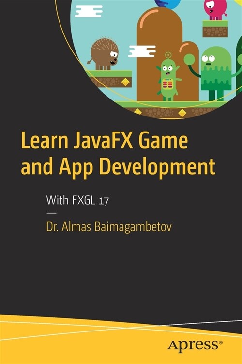 Learn JavaFX Game and App Development: With FXGL 17 (Paperback)