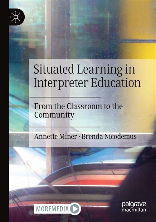 Situated Learning in Interpreter Education: From the Classroom to the Community (Paperback)