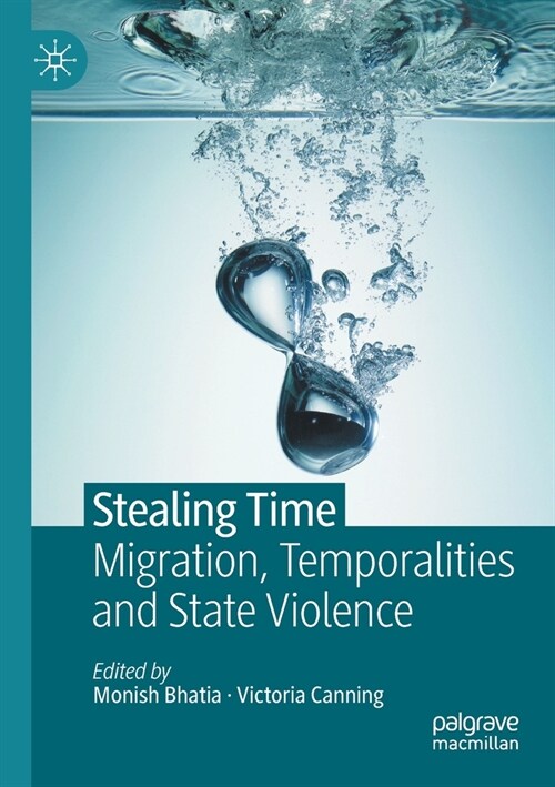 Stealing Time: Migration, Temporalities and State Violence (Paperback)