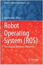 Robot Operating System (ROS): The Complete Reference (Volume 6) (Paperback)