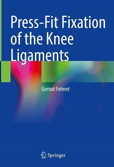 Press-Fit Fixation of the Knee Ligaments (Hardcover)