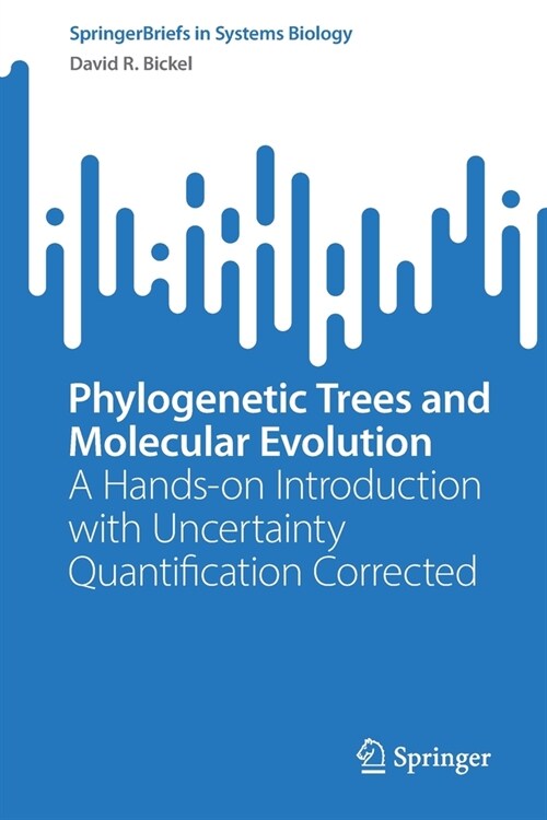 Phylogenetic Trees and Molecular Evolution: A Hands-On Introduction with Uncertainty Quantification Corrected (Paperback, 2022)