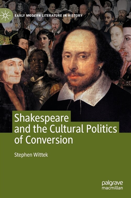 Shakespeare and the Cultural Politics of Conversion (Hardcover)