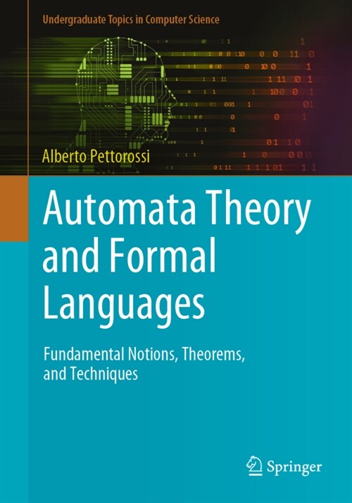Automata Theory and Formal Languages: Fundamental Notions, Theorems, and Techniques (Paperback, 2022)