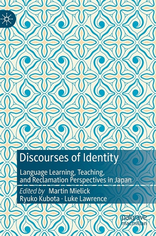 Discourses of Identity: Language Learning, Teaching, and Reclamation Perspectives in Japan (Hardcover, 2022)