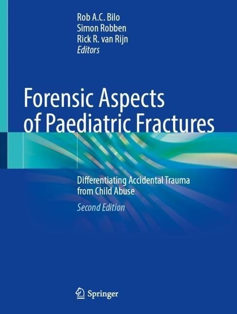 Forensic Aspects of Paediatric Fractures: Differentiating Accidental Trauma from Child Abuse (Hardcover, 2, 2023)