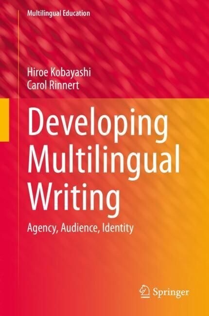 Developing Multilingual Writing: Agency, Audience, Identity (Hardcover, 2023)