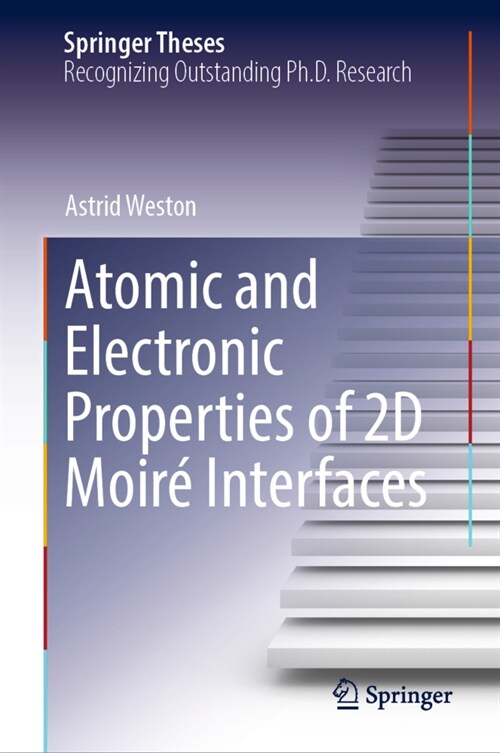 Atomic and Electronic Properties of 2D Moir?Interfaces (Hardcover, 2022)