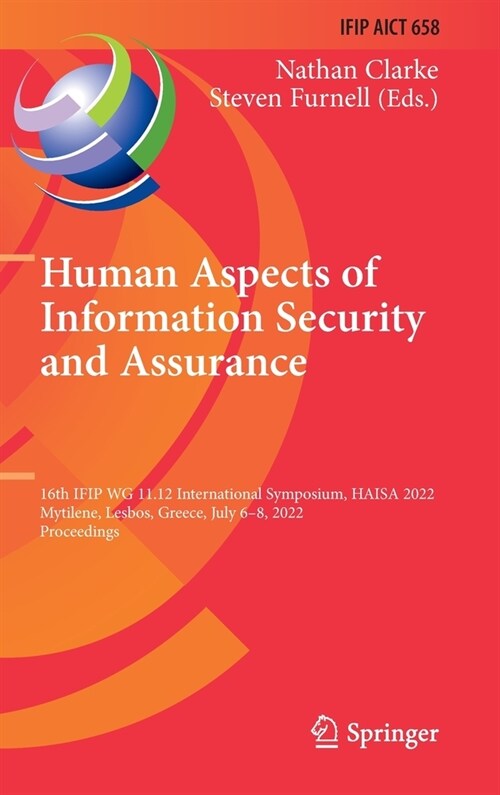 Human Aspects of Information Security and Assurance: 16th IFIP WG 11.12 International Symposium, HAISA 2022, Mytilene, Lesbos, Greece, July 6-8, 2022, (Hardcover)