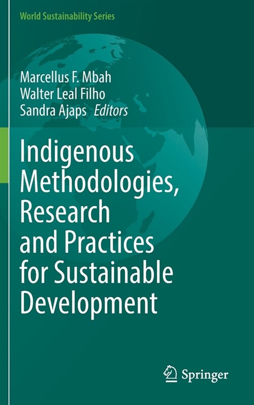 Indigenous Methodologies, Research and Practices for Sustainable Development (Hardcover)