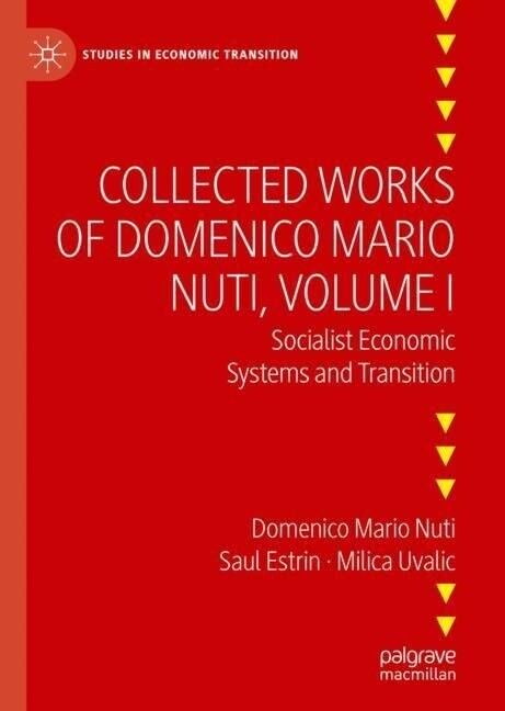 Collected Works of Domenico Mario Nuti, Volume I: Socialist Economic Systems and Transition (Hardcover, 2023)