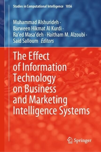 The Effect of Information Technology on Business and Marketing Intelligence Systems (Hardcover)
