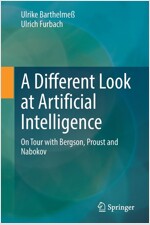 A Different Look at Artificial Intelligence: On Tour with Bergson, Proust and Nabokov (Paperback, 2023)