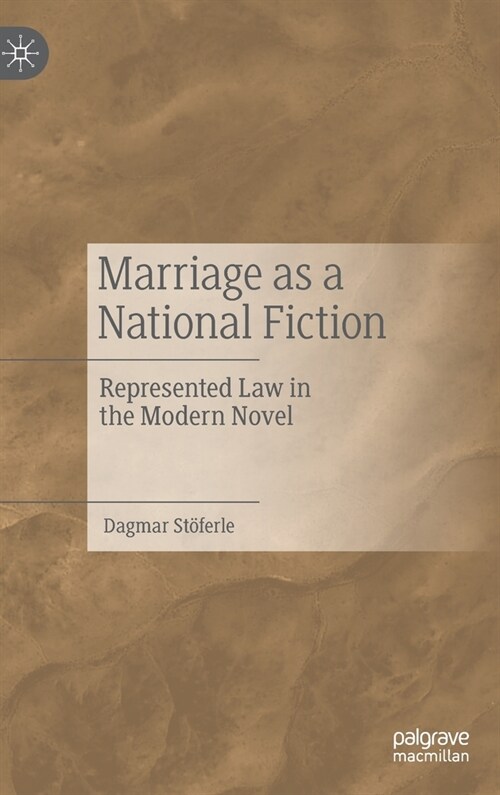 Marriage as a National Fiction: Represented Law in the Modern Novel (Hardcover, 2022)