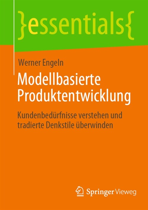 Modellbasierte Produktentwicklung: Kundenbed?fnisse Verstehen Und Tradierte Denkstile ?erwinden (Paperback, 1. Aufl. 2022)