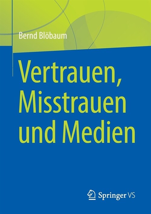 Vertrauen, Misstrauen und Medien (Paperback)