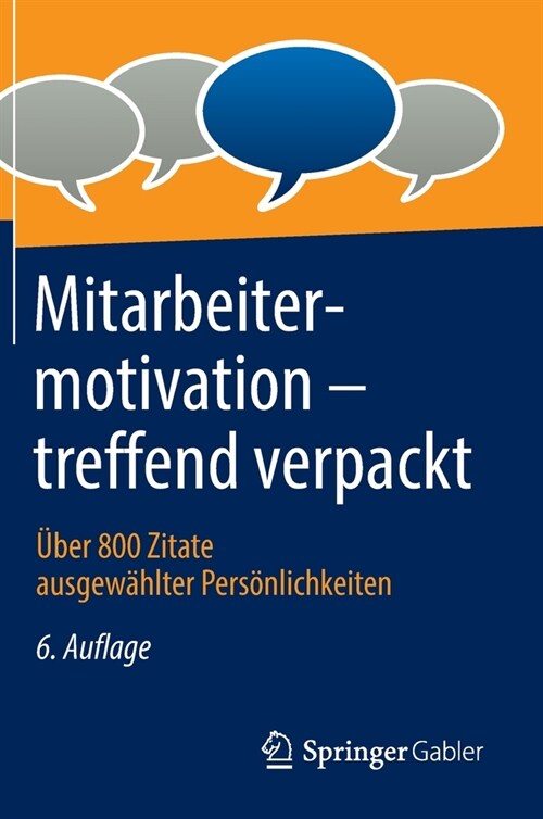 Mitarbeitermotivation - treffend verpackt: ?er 800 Zitate ausgew?lter Pers?lichkeiten (Hardcover)