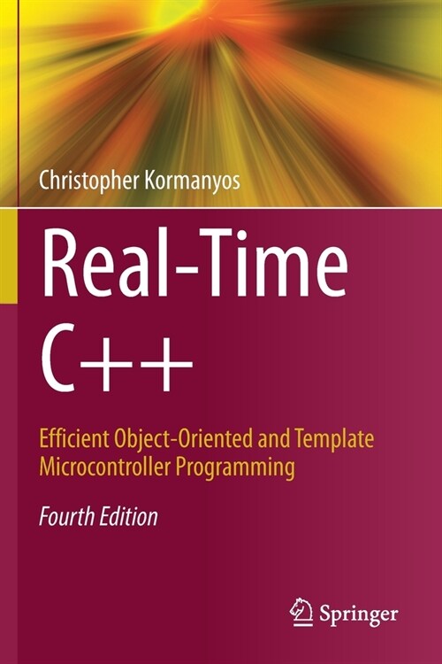 Real-Time C++: Efficient Object-Oriented and Template Microcontroller Programming (Paperback)