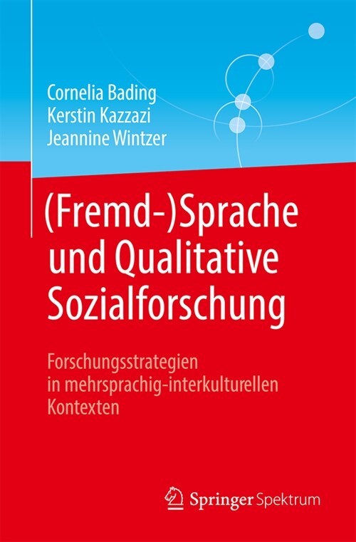 (Fremd-)Sprache Und Qualitative Sozialforschung: Forschungsstrategien in Mehrsprachig-Interkulturellen Kontexten (Paperback, 1. Aufl. 2024)